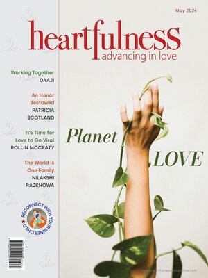 cover image of Heartfulness Magazine--May 2024 (Volume 9, Issue 5)